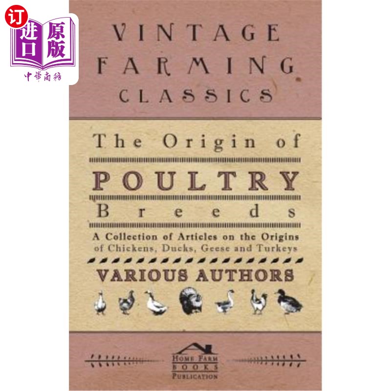 海外直订The Origin of Poultry Breeds - A Collection of Articles on the Origins of Chicke 家禽品种的起源-鸡、鸭、鹅