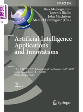 海外直订Artificial Intelligence Applications and Innovations: 19th Ifip Wg 12.5 Internat 人工智能应用与创新:第19届I