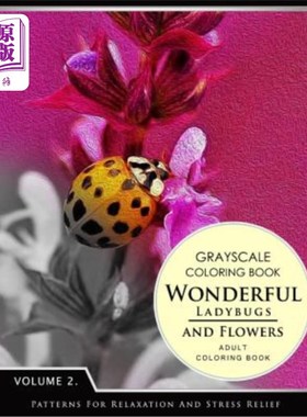 海外直订Wonderful Ladybugs and Flowers Books 2: Grayscale coloring books for adults Rela 奇妙的瓢虫和花书2:成人放松