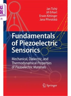 海外直订Fundamentals of Piezoelectric Sensorics: Mechanical, Dielectric, and Thermodynam 压电传感器基础：压电材料的
