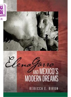 海外直订Elena Garro and Mexico's Modern Dreams 埃琳娜·加罗与墨西哥的现代梦想