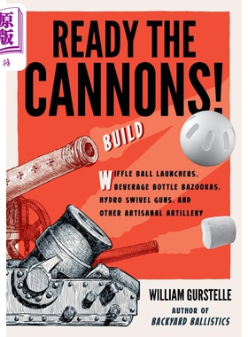 准备好大炮 原理和工程装置实验手册 Ready the Cannons 英文原版 William Gurstelle 【中商原版】