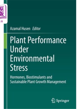 海外直订Plant Performance Under Environmental Stress: Hormones, Biostimulants and Sustai 植物在环境胁迫下的表现:激素、