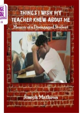海外直订Things I Wish My Teacher Knew About Me: Memoir of a Disengaged Student 我希望我的老师知道关于我的事情：一个