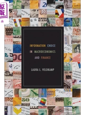 预售 宏观经济与金融中的信息选择 英文原版 Information Choice in Macroeconomics and Finance Laura L Veldkamp【中商原版】