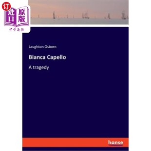 海外直订Bianca Capello: A tragedy 比安卡卡佩罗