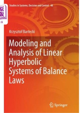 海外直订Modeling and Analysis of Linear Hyperbolic Systems of Balance Laws 平衡律线性双曲系统的建模与分析