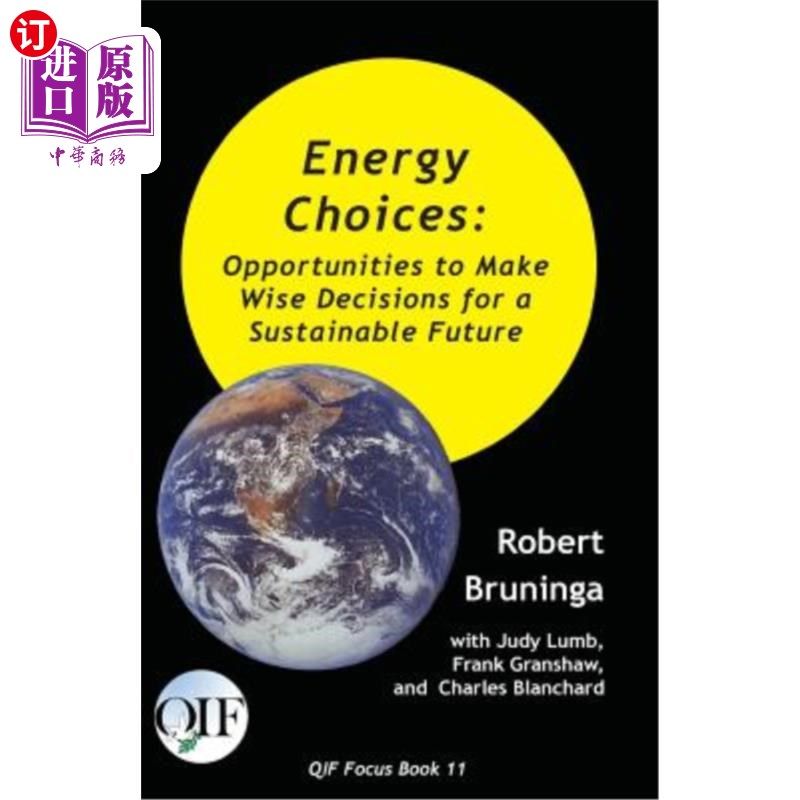 海外直订Energy Choices: Opportunities to Make Wise Decisions for a Sustainable Future 能源选择：为可持续未来做出明