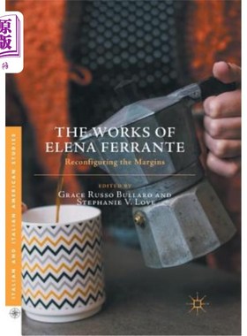 海外直订The Works of Elena Ferrante: Reconfiguring the Margins 埃琳娜·费兰特的作品:重新配置边缘