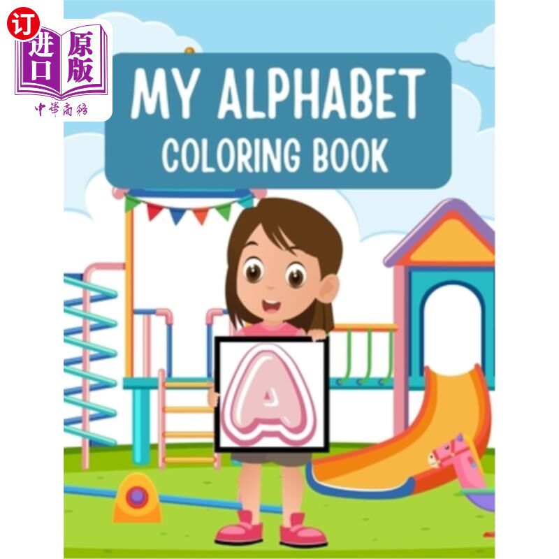 海外直订My Alphabet Coloring Book: A-Z Large Coloring Masterpiece With Beautiful and Sim 我的字母着色书：A-Z大型着