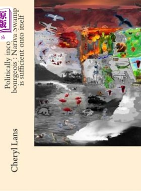 海外直订Politically incorrect and bourgeois: Nariva Swamp is sufficient onto itself 政治上的错误和资产阶级：纳利瓦