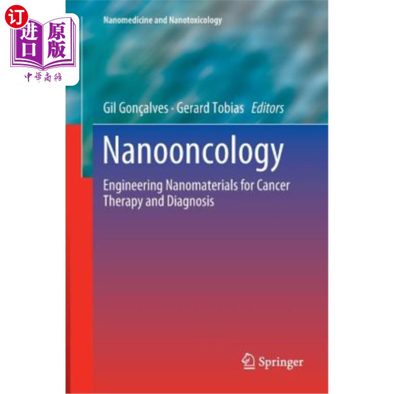 海外直订Nanooncology: Engineering Nanomaterials for Cancer Therapy and Diagnosis 纳米肿瘤学:用于癌症治疗和诊断的工