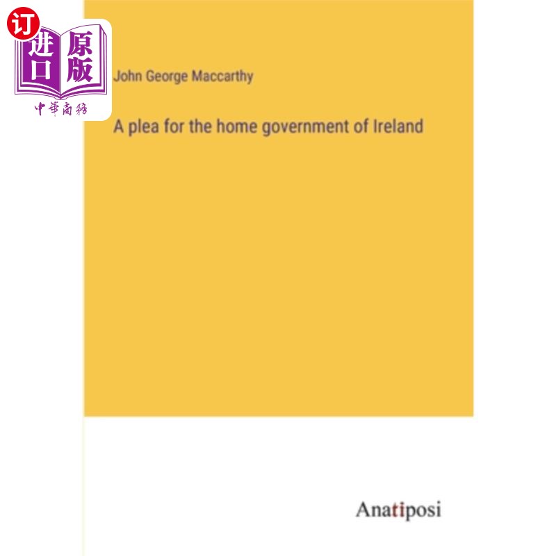 海外直订A plea for the home government of Ireland 为爱尔兰本土政府的请求