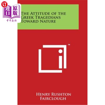 海外直订The Attitude of the Greek Tragedians Toward Nature 希腊悲剧演员对自然的态度