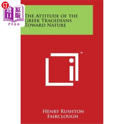海外直订The Attitude of the Greek Tragedians Toward Nature 希腊悲剧演员对自然的态度
