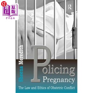 产科冲突 Law Ethics and The Obstetric 海外直订Policing 法律和伦理 Pregnancy 监督怀孕 Conflict