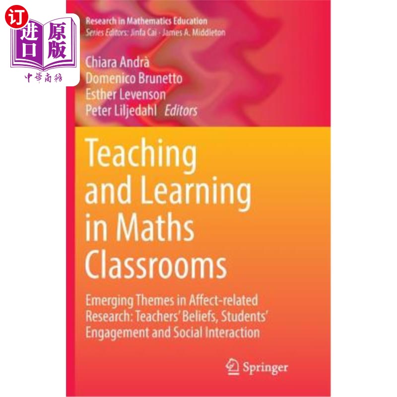 海外直订Teaching and Learning in Maths Classrooms: Emerging Themes in Affect-Related Res 数学课堂教学:情感相关研究