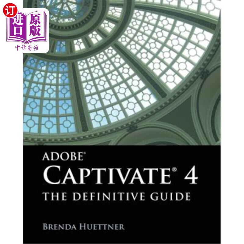 海外直订Adobe Captivate 4: The Definitive Guide: The Definitive Guide Adobe Captivate 4:权威指南:权威指南