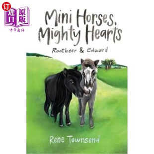 海外直订Mini Horses, Mighty Hearts: Rootbeer and Edward 迷你马,强大的心:Rootbeer和Edward