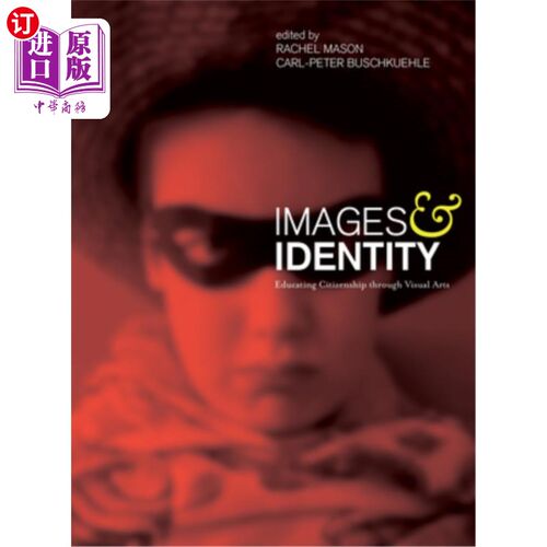 海外直订Images and Identity: Educating Citizenship Through Visual Arts 影像与身份:透过视觉艺术教育公民