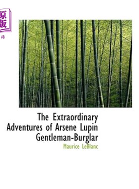 海外直订The Extraordinary Adventures of Arsene Lupin Gentleman-Burglar 阿森·卢平绅士窃贼的非凡冒险