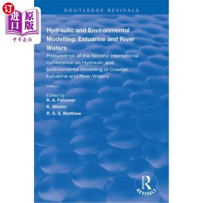 海外直订Hydraulic and Environmental Modelling: Estuarine and River Waters: Proceedings o 水利与环境建模:河口与河流: