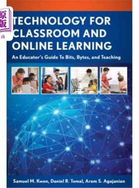 海外直订Technology for Classroom and Online Learning: An Educator's Guide to Bits, Bytes 课堂和在线学习技术：位、字节和