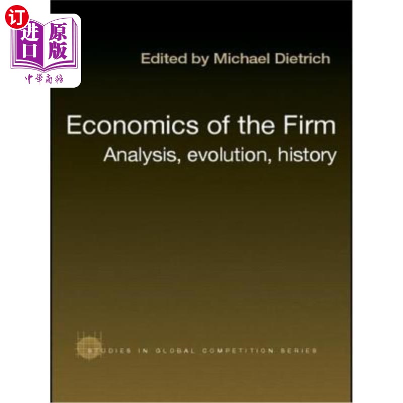 海外直订Economics of the Firm: Analysis, Evolution and History 企业经济学:分析、演变与历史