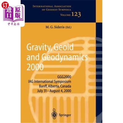 海外直订Gravity, Geoid and Geodynamics 2000: Ggg2000 Iag International Symposium Banff,  重力、大地水准面和地球动力