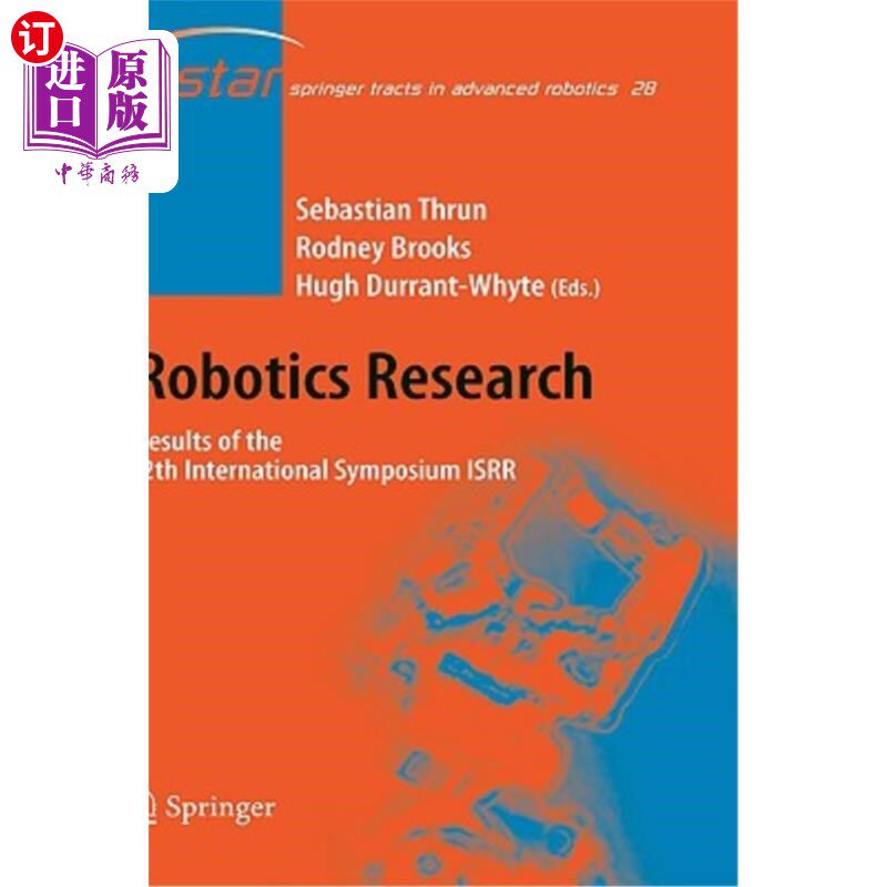 海外直订Robotics Research: Results of the 12th International Symposium Isrr 机器人研究:第12届国际研讨会成果