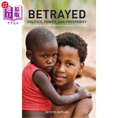 海外直订Betrayed: Politics, Power, and Prosperity 背叛:政治、权力和繁荣