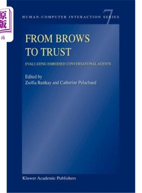 海外直订From Brows to Trust: Evaluating Embodied Conversational Agents 从布朗到信任：评估具体的会话代理