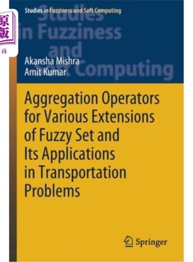 海外直订Aggregation Operators for Various Extensions of Fuzzy Set and Its Applications i 模糊集各种扩展的聚合算子及其在