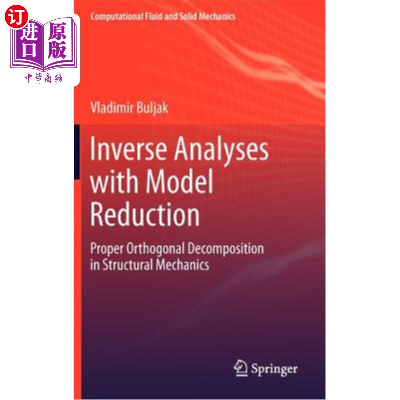海外直订Inverse Analyses with Model Reduction: Proper Orthogonal Decomposition in Struct 模型降阶反分析：结构力学中