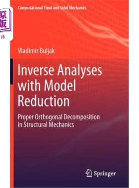 海外直订Inverse Analyses with Model Reduction: Proper Orthogonal Decomposition in Struct 模型降阶反分析：结构力学中
