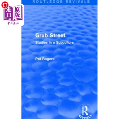 海外直订Grub Street (Routledge Revivals): Studies in a Subculture Grub Street (Routledge复兴):亚文化研究