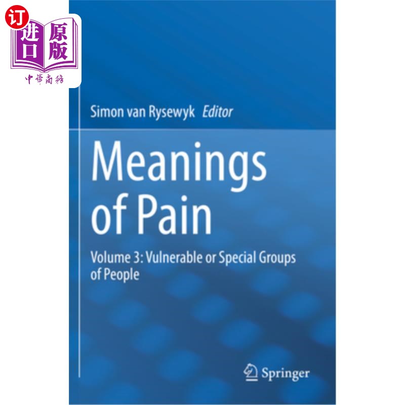 海外直订医药图书Meanings of Pain: Volume 3: Vulnerable or Special Groups of People 疼痛的意义:第三卷:弱势或特殊群体