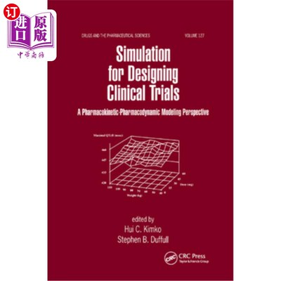 海外直订医药图书Simulation for Designing Clinical Trials: A Pharmacokinetic-Pharmacodynamic Mode 模拟设计临床试验: