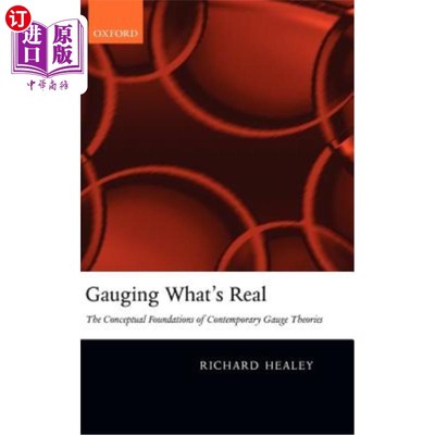 海外直订Gauging What's Real: The Conceptual Foundations of Gauge Theories 测量真实：测量理论的概念基础