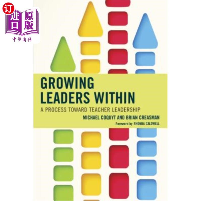 海外直订Growing Leaders Within: A Process Toward Teacher Leadership 成长中的领导者:走向教师领导的过程