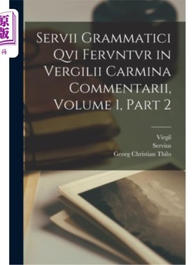 海外直订拉丁语 Servii Grammatici Qvi Fervntvr in Vergilii Carmina Commentarii, Volume 1, part 2 Vergil