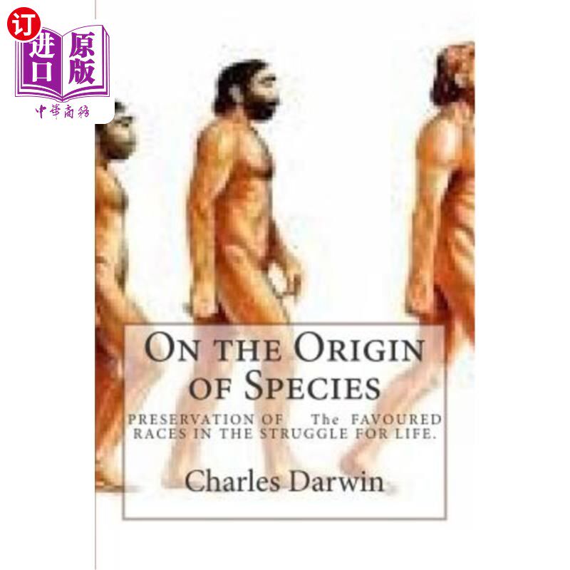 海外直订On the Origin of Species: PRESERVATION OF The FAVOURED RACES IN THE STRUGGLE FOR 关于物种起源：在生命斗争中