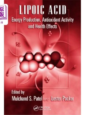 海外直订Lipoic Acid: Energy Production, Antioxidant Activity and Health Effects 硫辛酸:能量生产，抗氧化活性和健康影