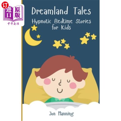 海外直订Dreamland Tales: Hypnotic Bedtime Stories for Kids 梦境故事：儿童睡前催眠故事