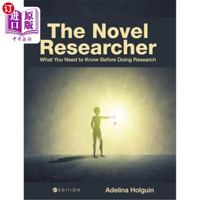 海外直订The Novel Researcher: What You Need to Know Before Doing Research 新研究员：在做研究之前你需要知道什么