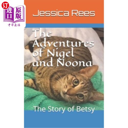 海外直订The Adventures of Nigel and Noona: The Story of Betsy 奈杰尔和努纳历险记：贝齐的故事