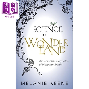 Wonderland 中商原版 科学神话 Science 牛津读物 仙境里 英文原版 Keene 现货 科学 Melanie 英国维多利亚时代