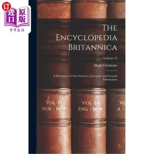 海外直订The Encyclopedia Britannica: A Dictionary of Arts, Sciences, Literature and Gene 大英百科全书:艺术、科学、