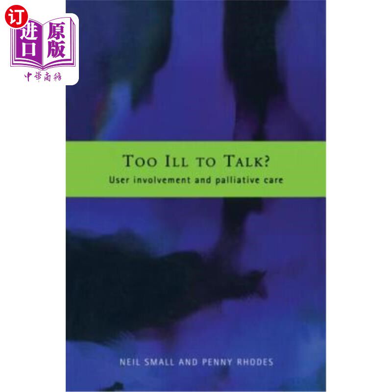 海外直订医药图书Too Ill to Talk?: User Involvement in Palliative Care 病得不能说话?:姑息治疗的用户参与