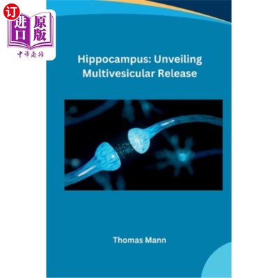 海外直订Hippocampus: Unveiling Multivesicular Release 海马体：揭示多泡释放